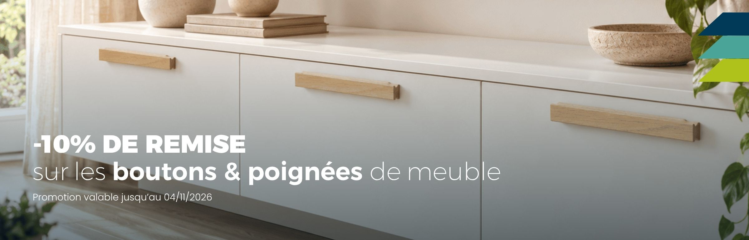 Remise immédiate sur tous les boutons et poignées